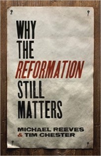 Why the reformation still matters 205 316 90